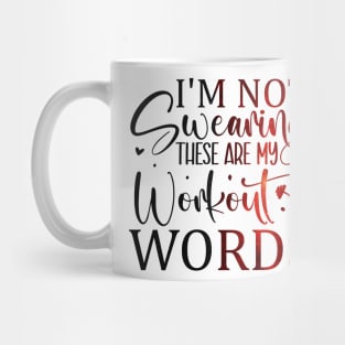 I'm not swearing these are my workout words Mug